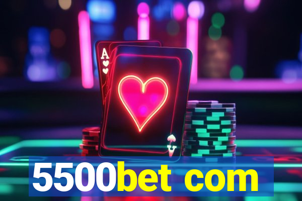 5500bet com